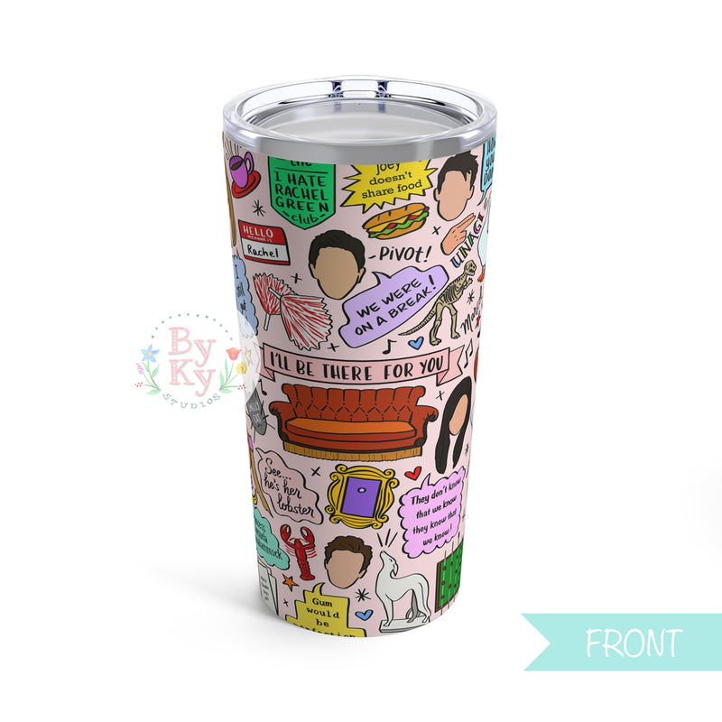 Friends Show Tumbler 20oz