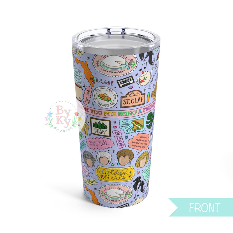 Golden Girls Tumbler 20oz