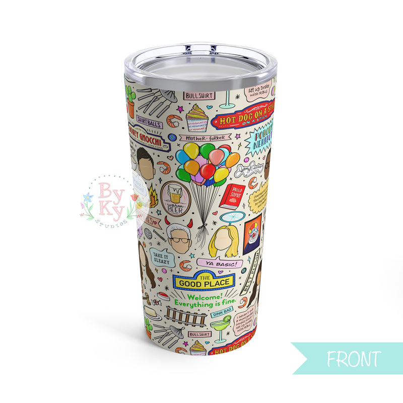 The Good Place Tumbler 20oz